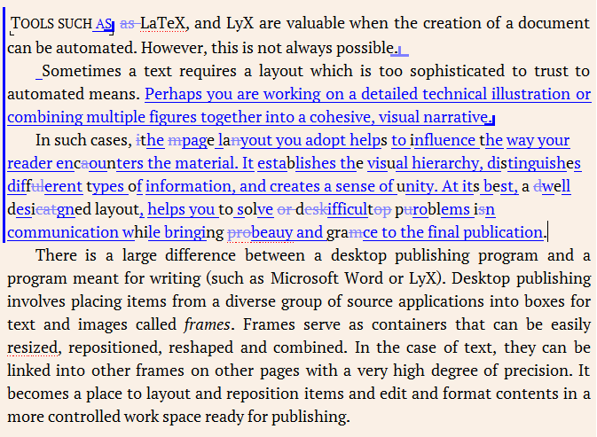LyX highlights all of the changes, so it is clear what has been added, modified or deleted. LyX highlights all of the changes, so it is clear what has been added, modified or deleted.
